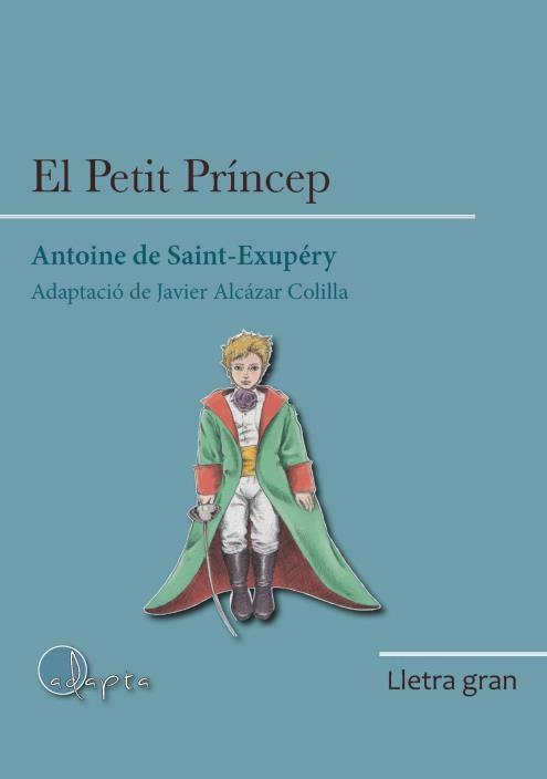 PETIT PRINCEP, EL - LETRA GRANDE | 9788419190031 | ADAPTACIO DE JAVIER ALCAZAR
