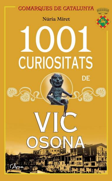 1001 CURIOSITATS DE VIC OSONA | 9788494113116 | MIRET, NÚRIA