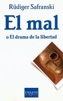 MAL O EL DRAMA DE LA LIBERTAD, EL | 9788483106686 | SAFRANSKI, RÜDIGER