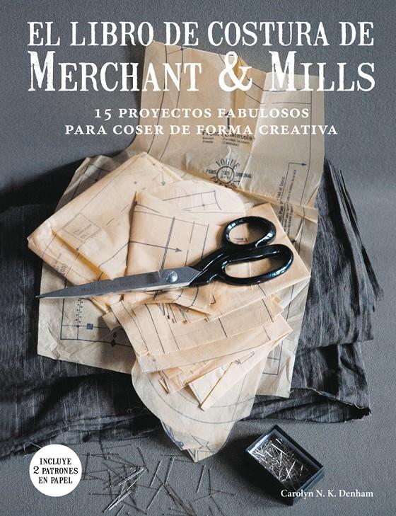 EL LIBRO DE COSTURA DE MERCHANT & MILLS | 9788425229220 | DENHAM, CAROLYN N. K.