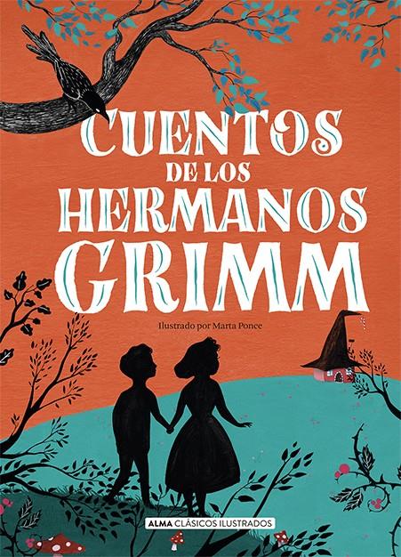 CUENTOS DE LOS HERMANOS GRIMM  | 9788418008184 | GRIMM, JACOB/GRIMM, WILHELM. MARTA PONCE IL·LUSTRACIONS