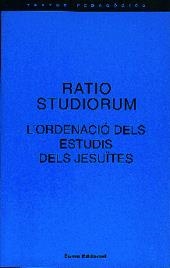 RATIO STUDIORUM.L`ORDENACIO DELS ESTUDIS DELS JESUÏTES | 9788476022948