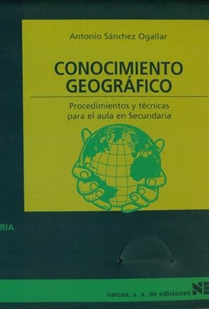 CONOCIMIENTO GEOGRAFICO. PROCEDIMIENTOS Y TECNICAS PARA AULA | 9788427713017 | SANCHEZ OGALLAR, ANTONIO