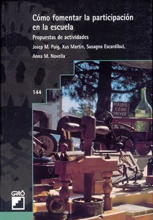 COMO FOMENTAR LA PARTICIPACION EN LA ESCUELA. PROPUESTAS DE | 9788478272228 | PUIG, JOSEP M./ MARTIN, XUS/ ESCARDIBUL, SUSAGNA