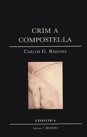 CRIM A COMPOSTELA | 9788476600740 | GONZALEZ REIGOSA, CARLOS