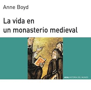 VIDA EN UN MONASTERIO MEDIEVAL, LA | 9788476005408 | BOYD, ANNE