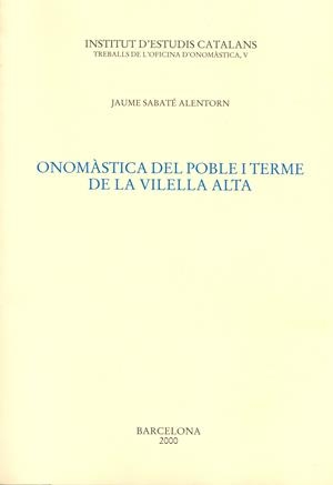 ONOMASTICA DEL POBLE I TERME DE LA VILELLA ALTA | 9788472835191 | SABATE ALENTORN, JAUMEÇ