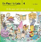 PAU I LA LAIA 4. EL DIA QUE VAM CANVIAR DE CASA, EN | 9788476027462 | PALACIN, ADELINA