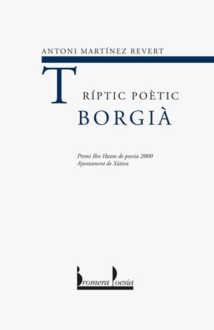 TRIPTIC POETIC BORGIA | 9788476606179 | MARTINEZ REVERT, ANTONI