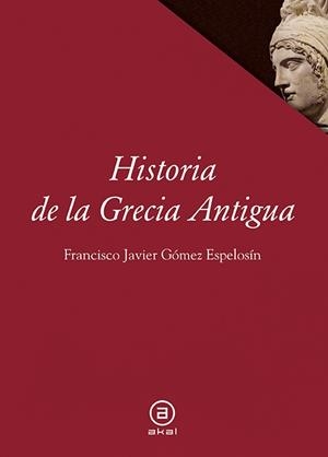 HISTORIA DE GRECIA ANTIGUA | 9788446014287 | GOMEZ ESPELOSIN, JAVIER