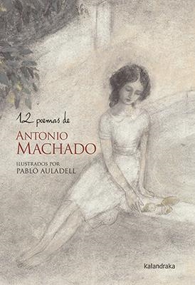 12 POEMAS DE ANTONIO MACHADO | 9788484640455 | PABLO AULADELL