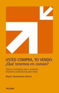 USTED COMPRA, YO VENDO: QUE TENEMOS EN COMUN ? | 9788436816877 | SANTESMASES MESTRE, MIGUEL