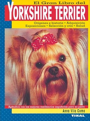 GRAN LIBRO DEL YORKSHIRE TERRIER, EL | 9788430531547 | VILA COMA, ANNA