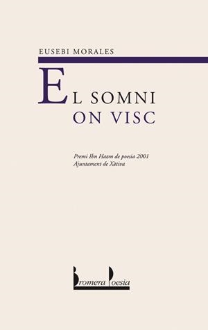 SOMNI ON VISC PREMI IBN HAZM DE POESIA 2001 | 9788476606834 | MORALES, EUSEBI