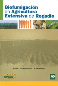 BIOFUMIGACION EN AGRICULTURA EXTENSIVA DE REGADIO | 9788484761273 | BELLO, A.