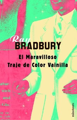 MARAVILLOSO TRAJE DE COLOR VAINILLA, EL | 9788445072622 | BRADBURY, RAY