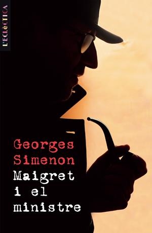 MAIGRET I EL MINISTRE | 9788476607589 | SIIMENON, GEORGES