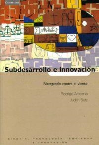 SUBDESARROLLO E INNOVACION NAVEGANDO CONTRA EL VIENTO | 9788483233580 | AROCENA, RODRIGO