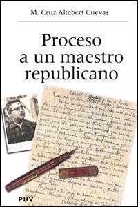 PROCESO A UN MAESTRO REPUBLICANO | 9788437059266 | ALTABERT CUEVAS, MARIA CRUZ