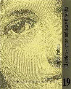 SIGLO XX, EL : ENTRE MUSICA Y FILOSOFIA | 9788437059082 | FUBINI, ENRICO