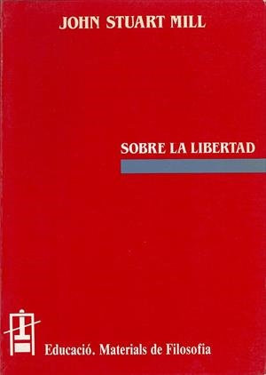 SOBRE LA LLIBERTAT | 9788437007403 | MILL, JOHN STUART