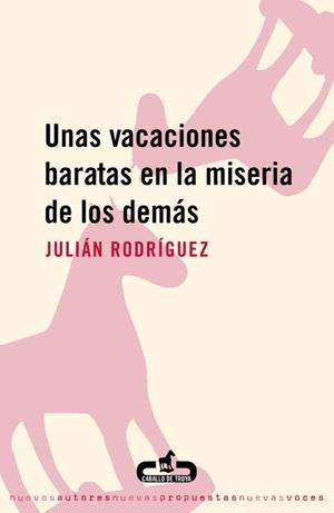 VACACIONES BARATAS EN LA MISERIA DE LOS DEMAS, UNAS | 9788493367060 | RODRIGUEZ, JULIAN