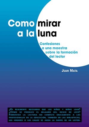COMO MIRAR A LA LUNA | 9788478273522 | MATA, JUAN