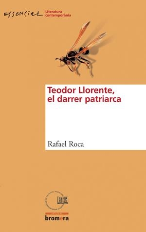 TEODOR LLORENTE EL DARRER PATRIARCA | 9788476608395