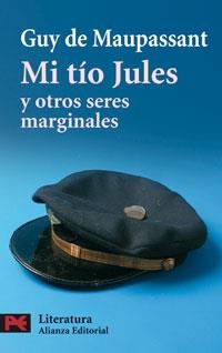 MI TIO JULES Y OTROS SERES MARGINALES | 9788420658469 | MAUPASSANT, GUY DE