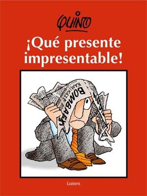 ¡QUE PRESENTE IMPRESENTABLE! | 9788426414762 | QUINO