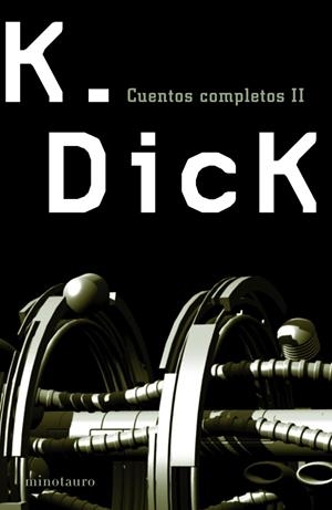 CUENTOS COMPLETOS II | 9788445075807 | K. DICK