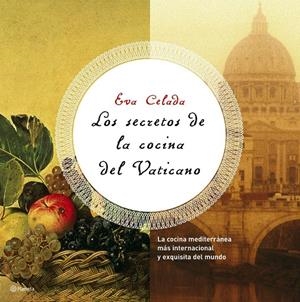 LOS SECRETOS DE LA COCINA DLE VATICANO | 9788408069799 | CELADA, EVA