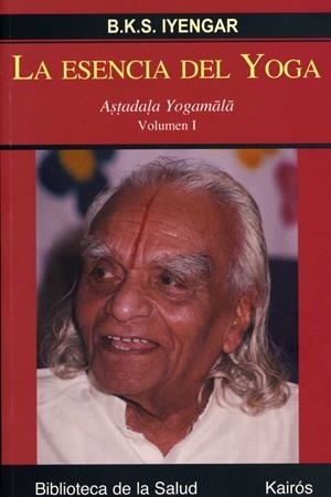 LA ESENCIA DEL YOGA | 9788472456327 | IYENGAR, B. K. S.