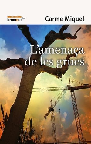 L'AMENAÇA DE LES GRUES | 9788498241990 | MIQUEL, CARME