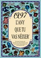 1997 L'ANY QUE TU VAS NEIXER | 9788489589902