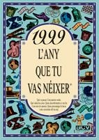 1999 L'ANY QUE TU VAS NEIXER | 9788489589926