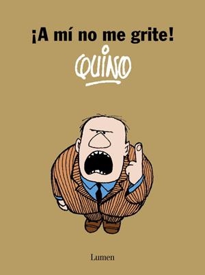 ¡A MI NO ME GRITE! | 9788426416247 | QUINO