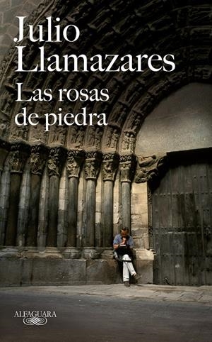 LAS ROSAS DE PIEDRA | 9788420473826 | LLAMAZARES, JULIO (1955-)