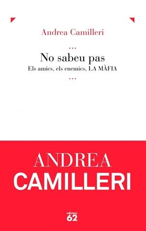 NO SABEU PAS. ELS AMICS, ELS ENEMICS, LA MAFIA | 9788429761566 | CAMILLERI, ANDREA