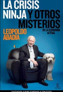LA CRISIS NINJA Y OTROS MISTERIOS DE LA ECONOMIA ACTUAL | 9788467030150 | ABADIA, LEOPOLODO