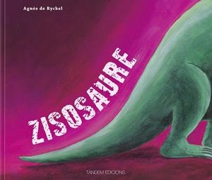 ZISOSAURE | 9788481318470 | DE RYCKEL, AGNES