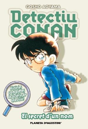 DETECTIU CONAN, EL SECRET D'UN NOM | 9788467458619 | AOYAMA, GÔSHÔ (1963- )