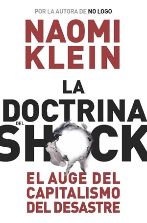 LA DOCTRINA DEL SHOCK : EL AUGE DEL CAPITALISMO DEL DESASTRE | 9788449320415 | KLEIN, NAOMI (1970- )