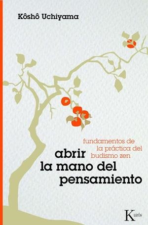 ABRIR LA MANO DEL PENSAMIENTO -SP | 9788472457317 | UCHIYAMA, KOSHO
