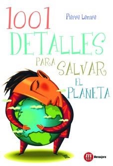 1001 DETALLES PARA SALVAR EL PLANETA | 9788427130852 | PIERRE LEMIRE