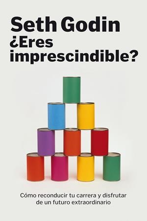ERES IMPRESCINDIBLE? | 9788498750614 | GODIN, SETH