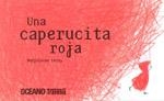 UNA CAPERUCITA ROJA | 9786074002119 | LERAY, M