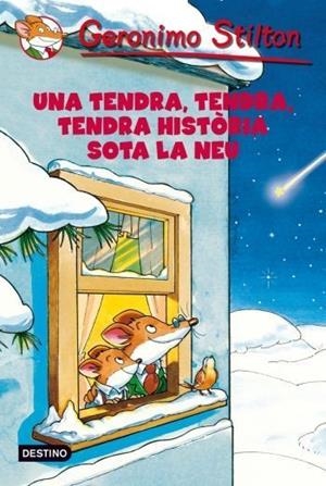 UNA TENDRA, TENDRA, TENDRA HISTORIA SOT LA NEU | 9788499322858 | STILTON, GERONIMO