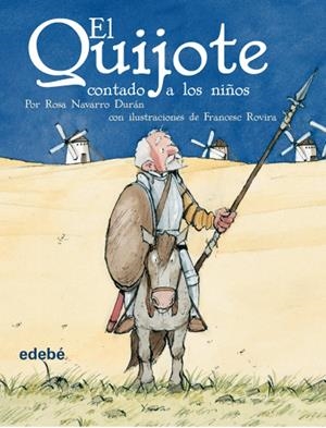 EL QUIJOTE CONTADO A LOS NIÑOS (VERSIÓN ESCOLAR PARA EP) | 9788423684588 | MIGUEL DE CERVANTES SAAVEDRA EDEBÉ (OBRA COLECTIVA