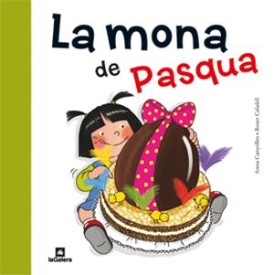 LA MONA DE PASQUA | 9788424637149 | CANYELLES, ANNA / ROSER CALAFELL (IL·LUSTR.)